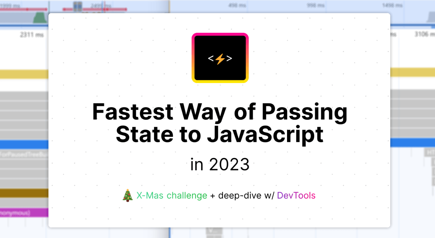 Fastest Way of Passing State to JavaScript, Re-visited